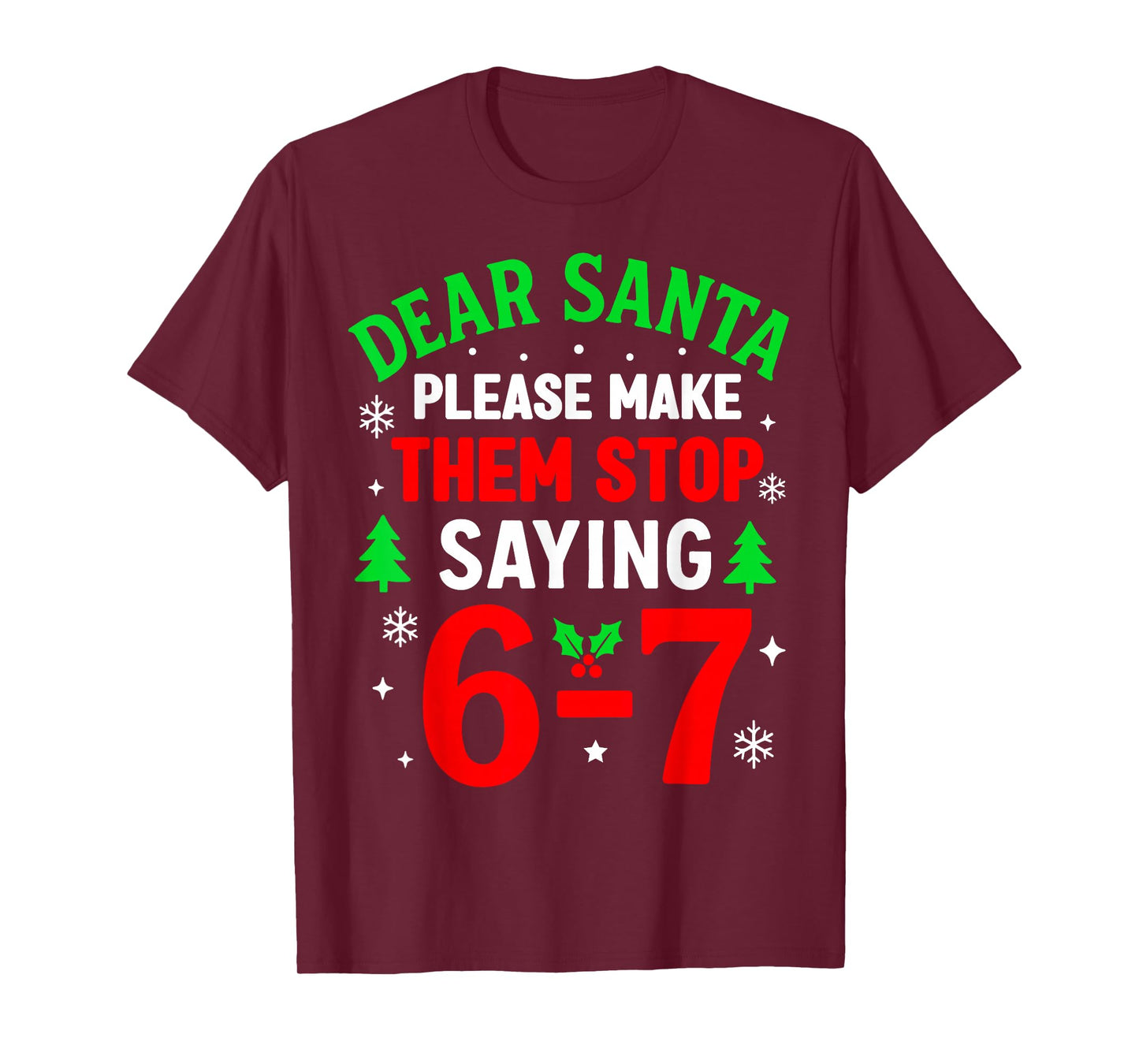 Dear Santa 67 Funny Christmas Six Seven 6-7 Men Women T-Shirt