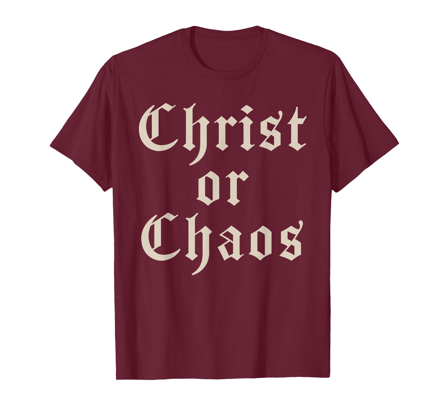 Christ Or Chaos Bold Christian Faith Typography Design T-Shirt
