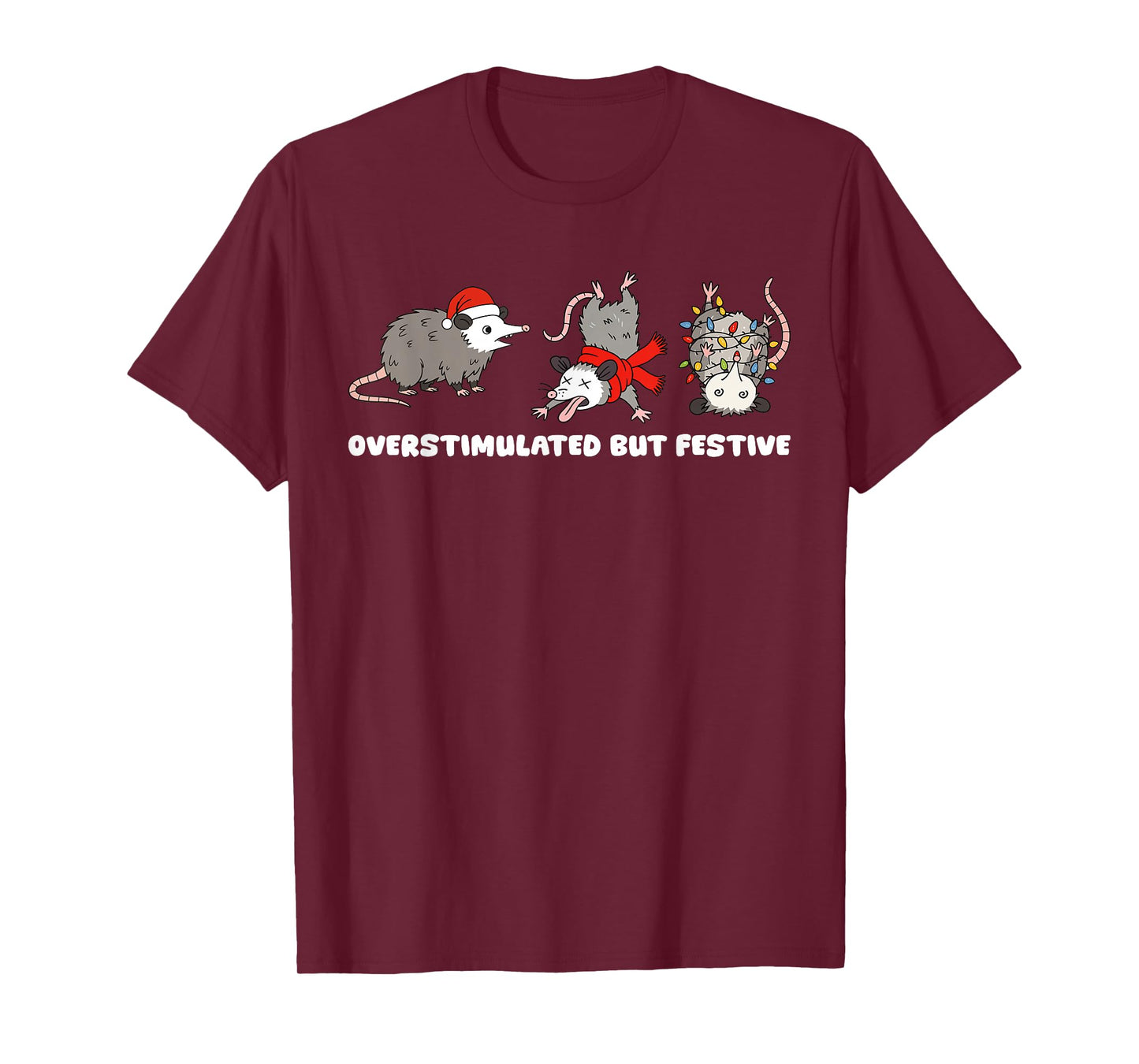 Overstimulated But Festive Possum Funny Christmas T-Shirt