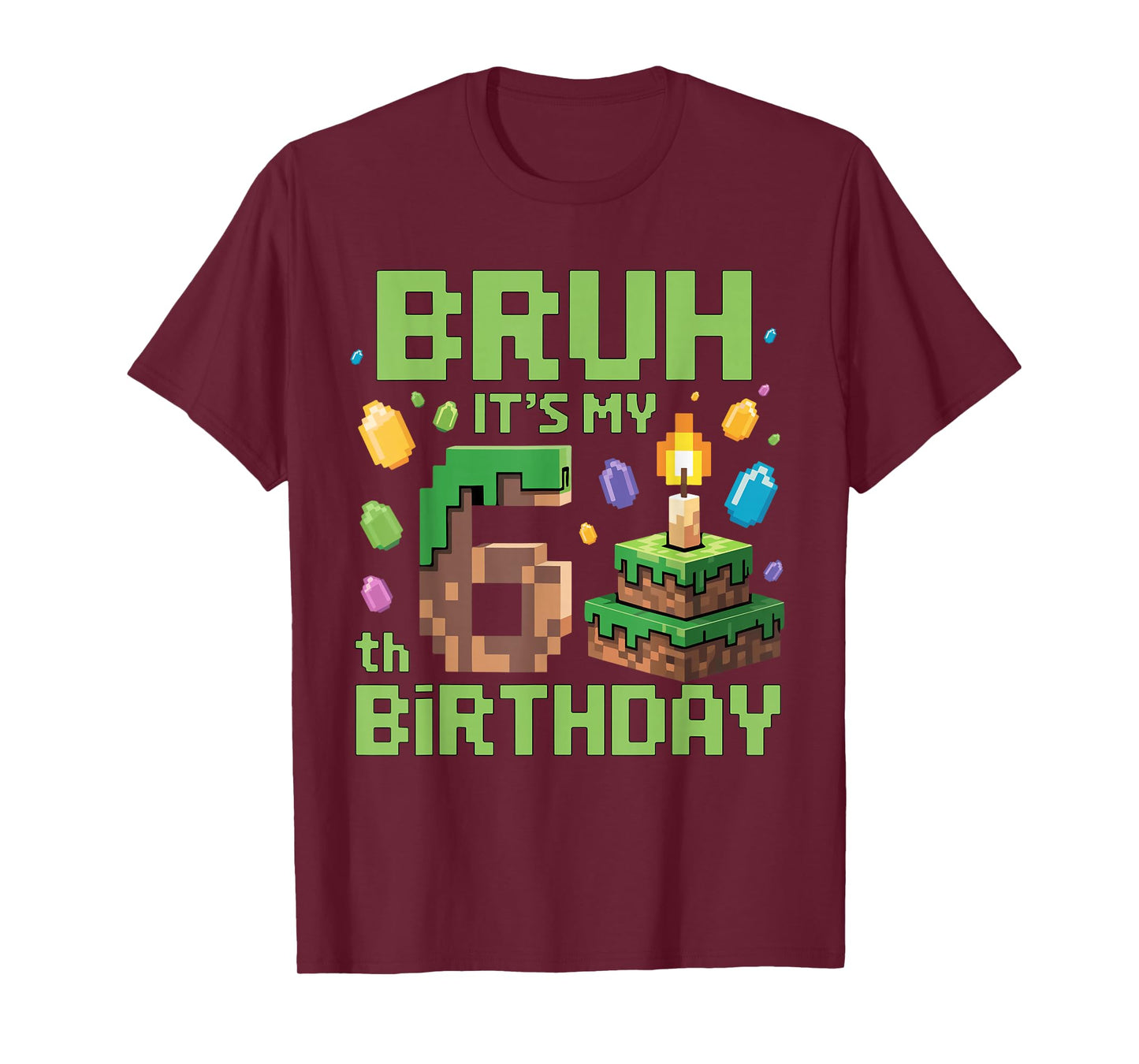Bruh It's My 6th Birthday Funny Birthday Boy Game Pixel T-Shirt