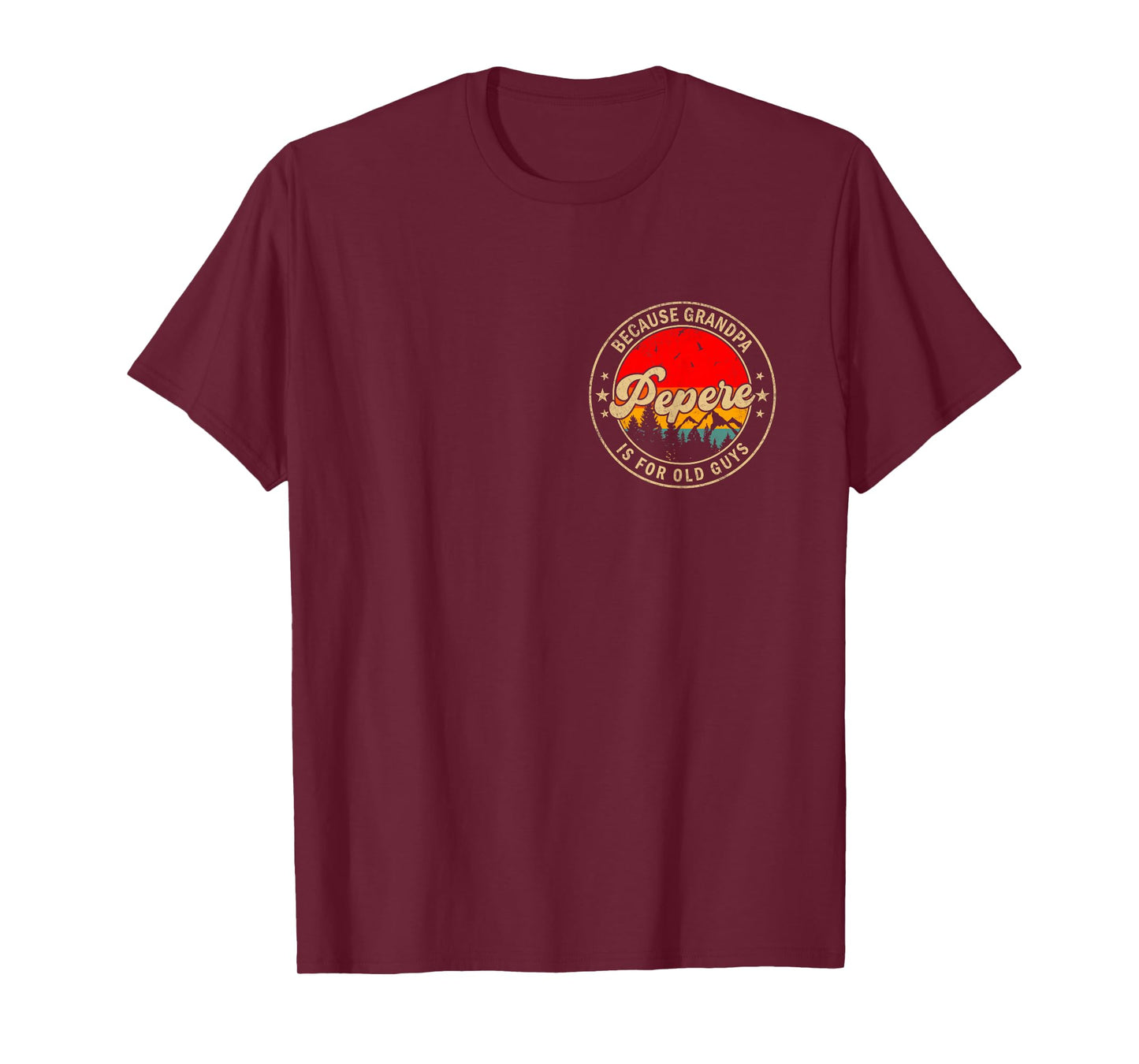 Pepere Because Grandpa is for Old Guys Retro for Grandpa T-Shirt