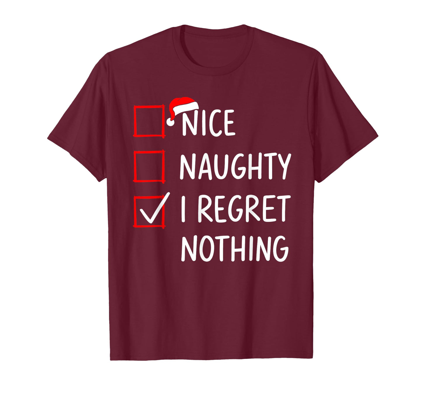Nice Naughty I Regret Nothing Christmas List Santa Claus T-Shirt