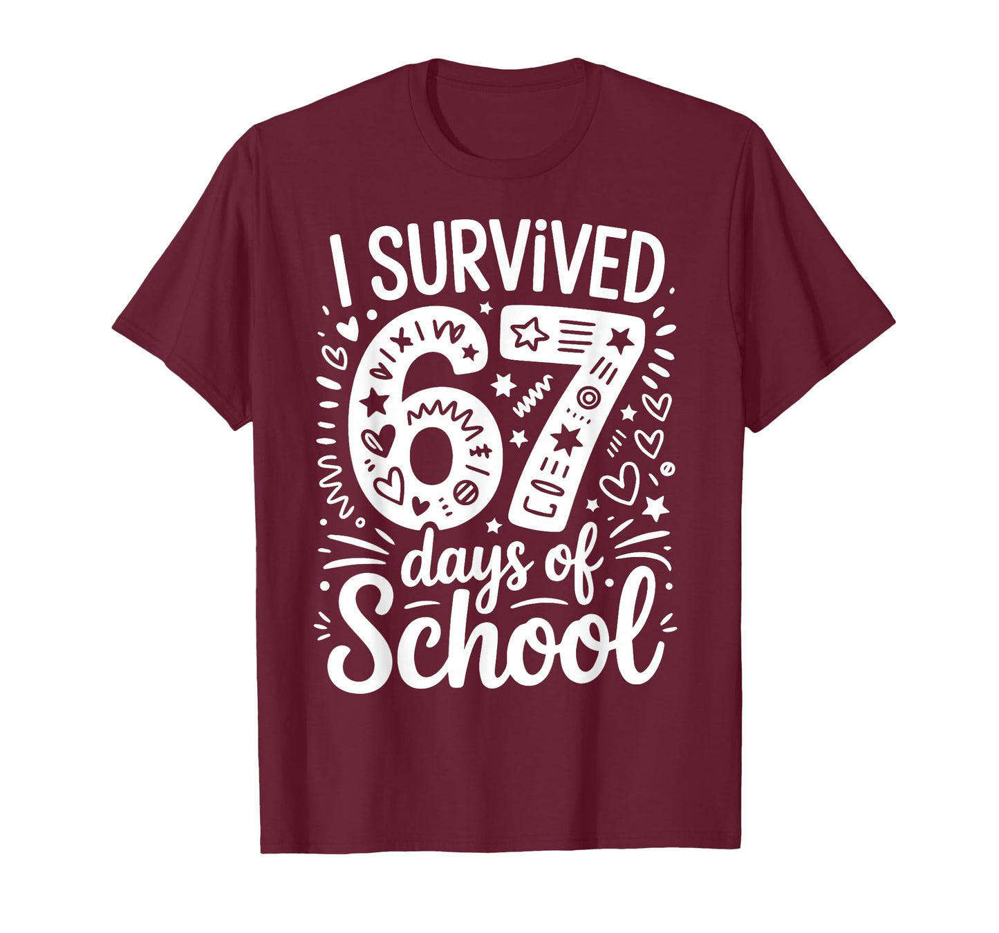 I Survived 67 Six Seven Days of School Teacher Student T-Shirt