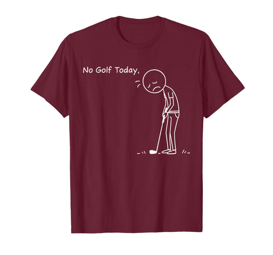 No Golf Today Minimalist Golf Funny Stickman Golfer T-Shirt