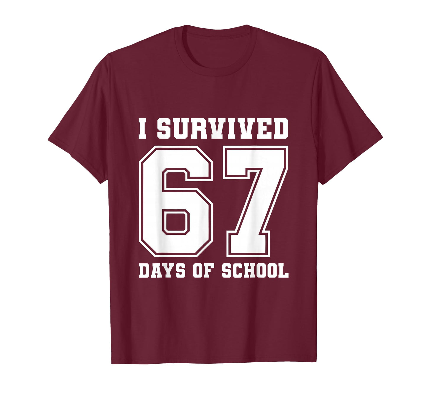 I Survived 67 Days of School Funny 6 7 Meme Six Seven T-Shirt