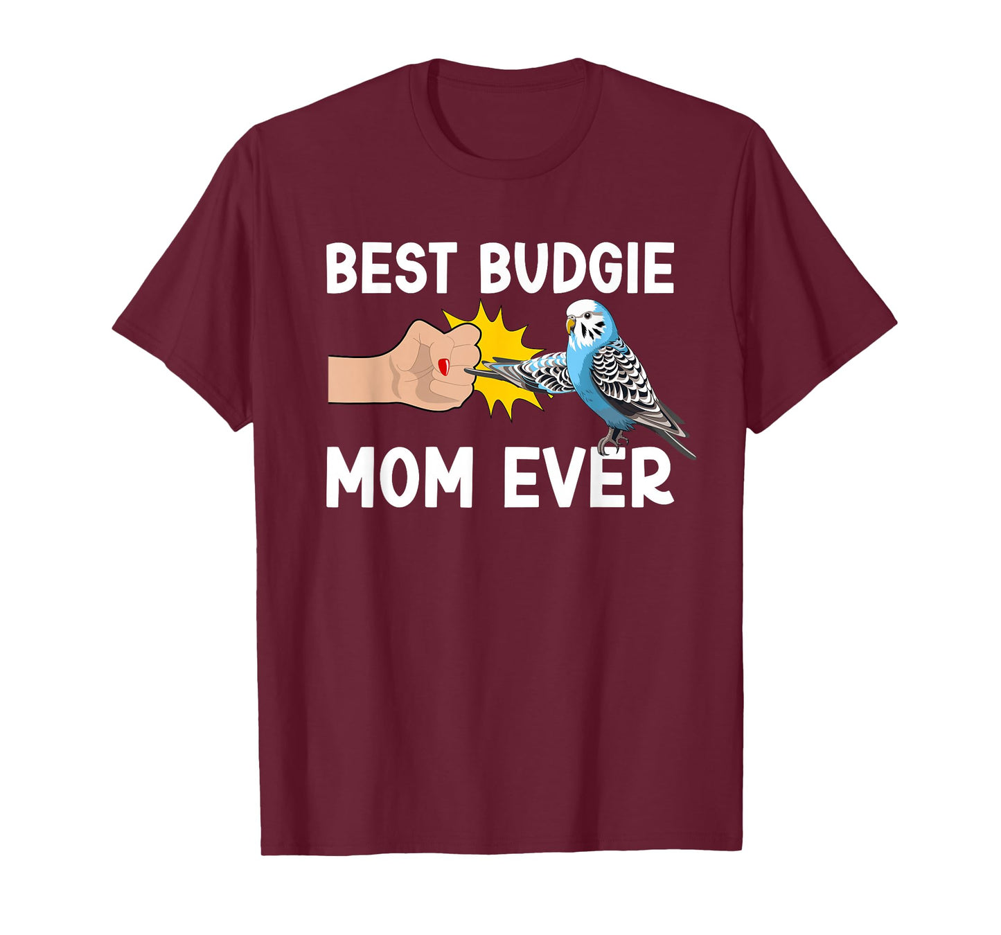 Best Budgie Mom Ever Budgie Owner Budgerigar Budgie Lover T-Shirt