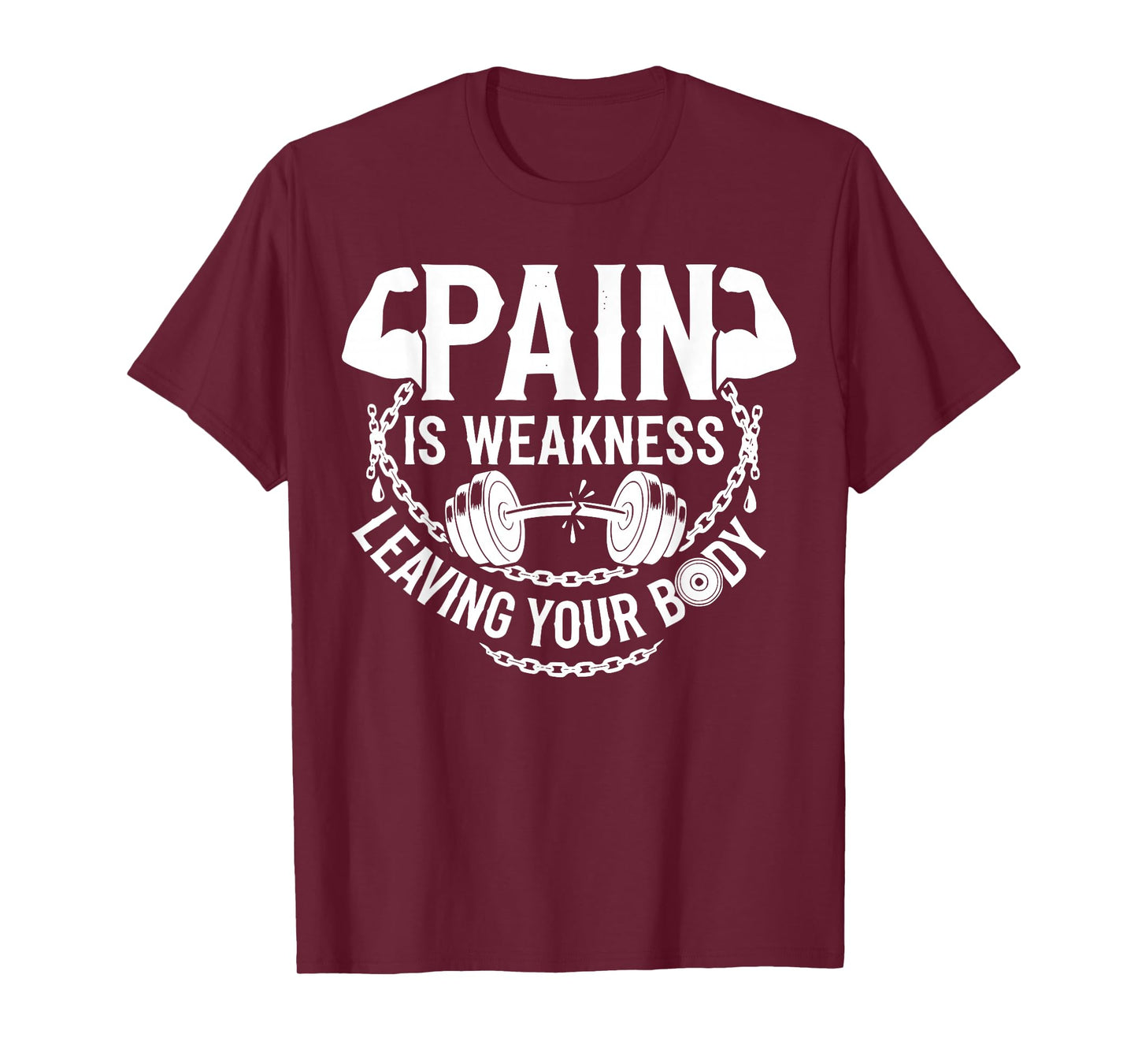 Pain is Weakness Leaving Your Body Gym Workout Men Women T-Shirt
