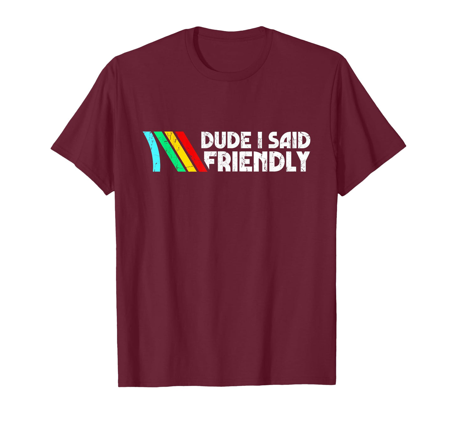 Dude I Said Friendly, Game Lover, Vintage Quotes T-Shirt
