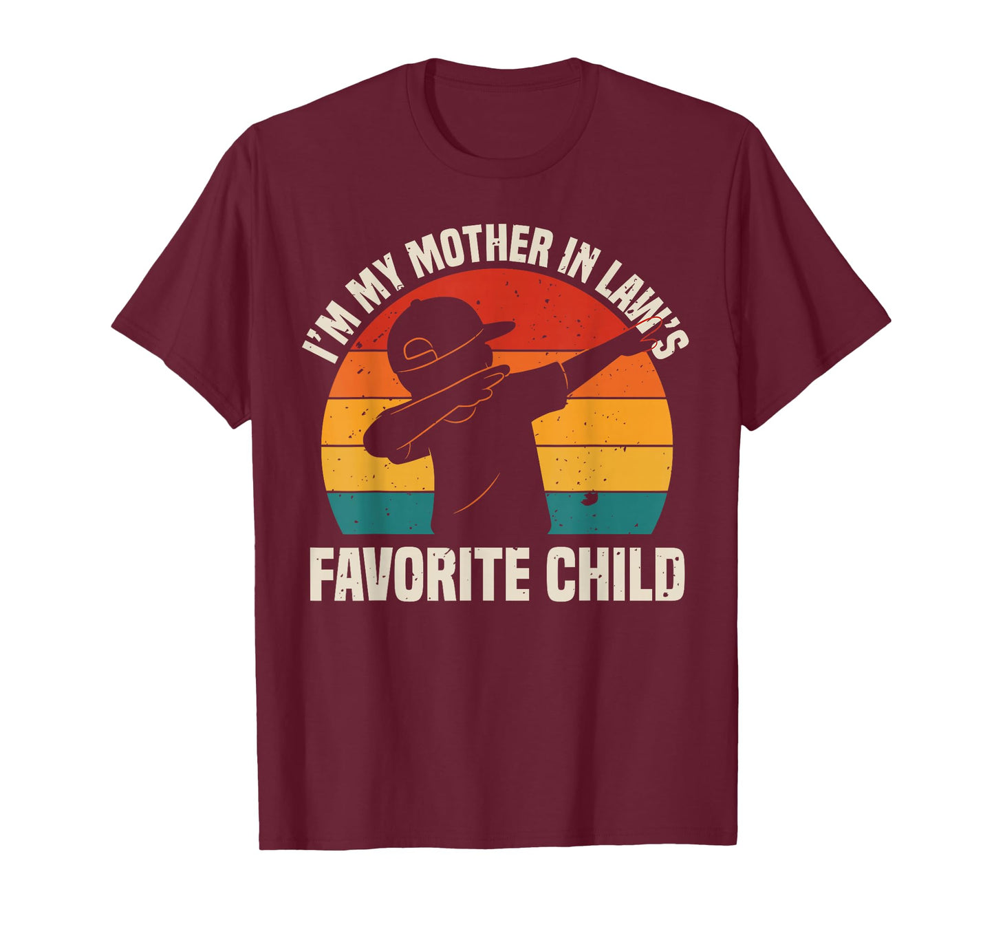 I'm My Mother in Law's Favorite Child - Funny Son-in-Law Dab T-Shirt
