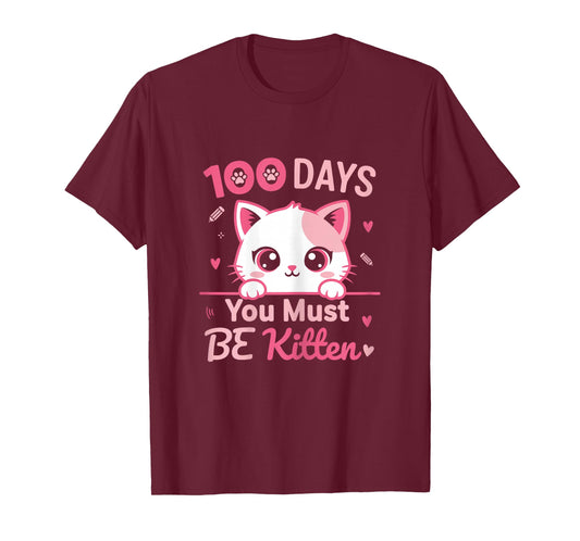 100 Day You Must Be Kitten Cute Cat 100 Days of School Girls T-Shirt