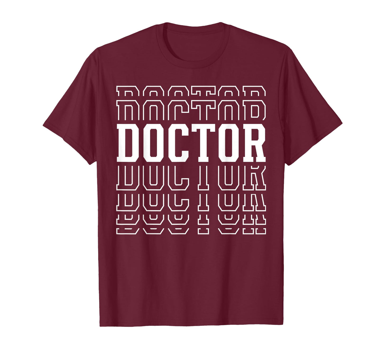 Doctor Funny Layered Text Medical Men Women T-Shirt