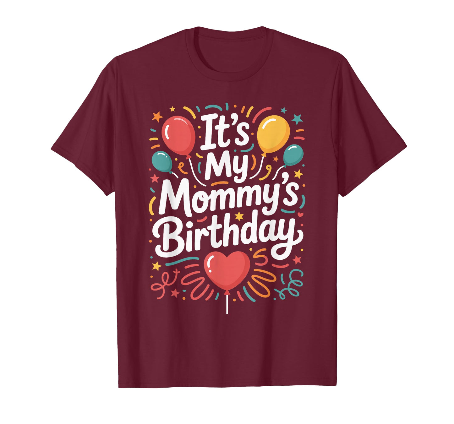 It's My Mommy's Birthday Celebration from Son Or Daughter T-Shirt