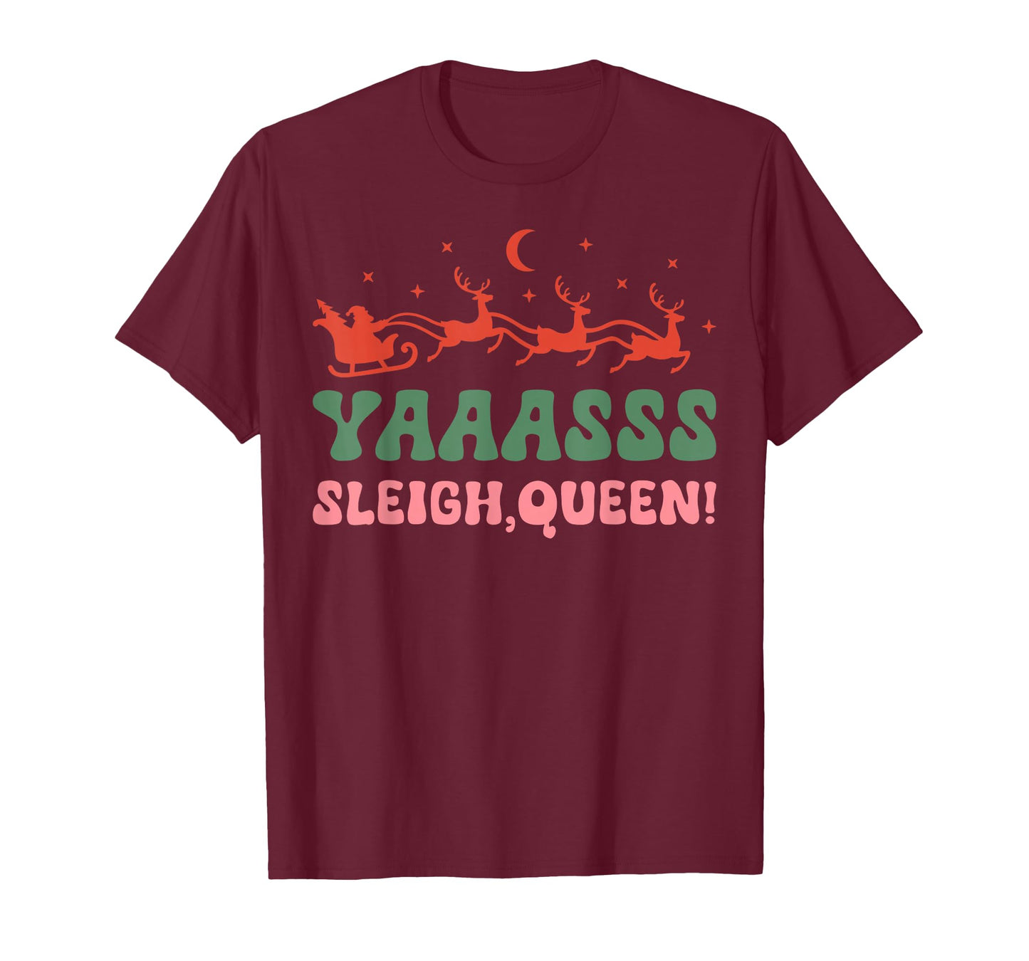Yaaasss Sleigh Queen Sleigh Girl Matching Christmas Pajamas T-Shirt