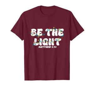 Be The Light Christmas Matthew 5:14 Faith Christian Jesus T-Shirt