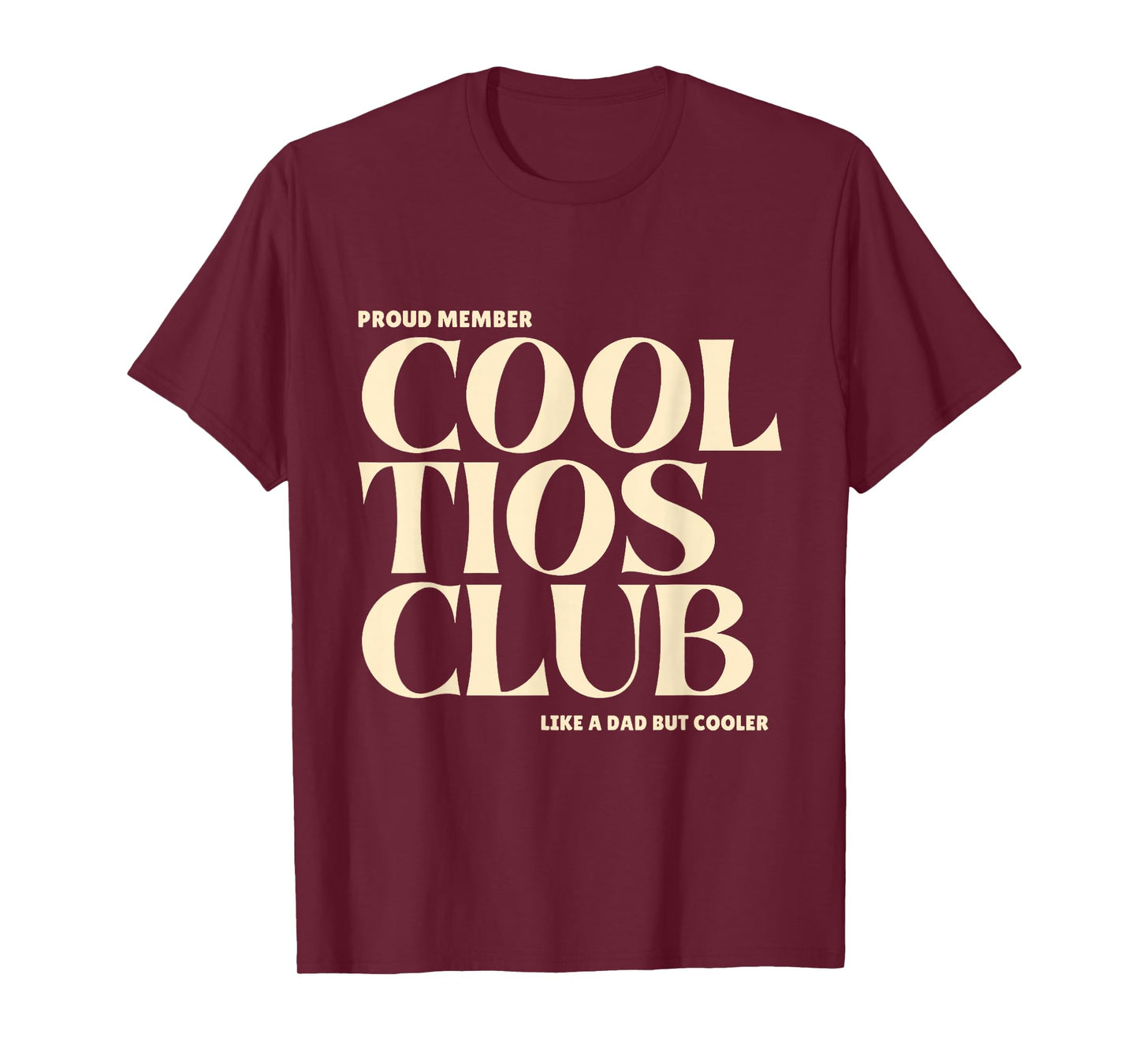 Proud Member Cool Tios Club Like a dad but Cooler T-Shirt