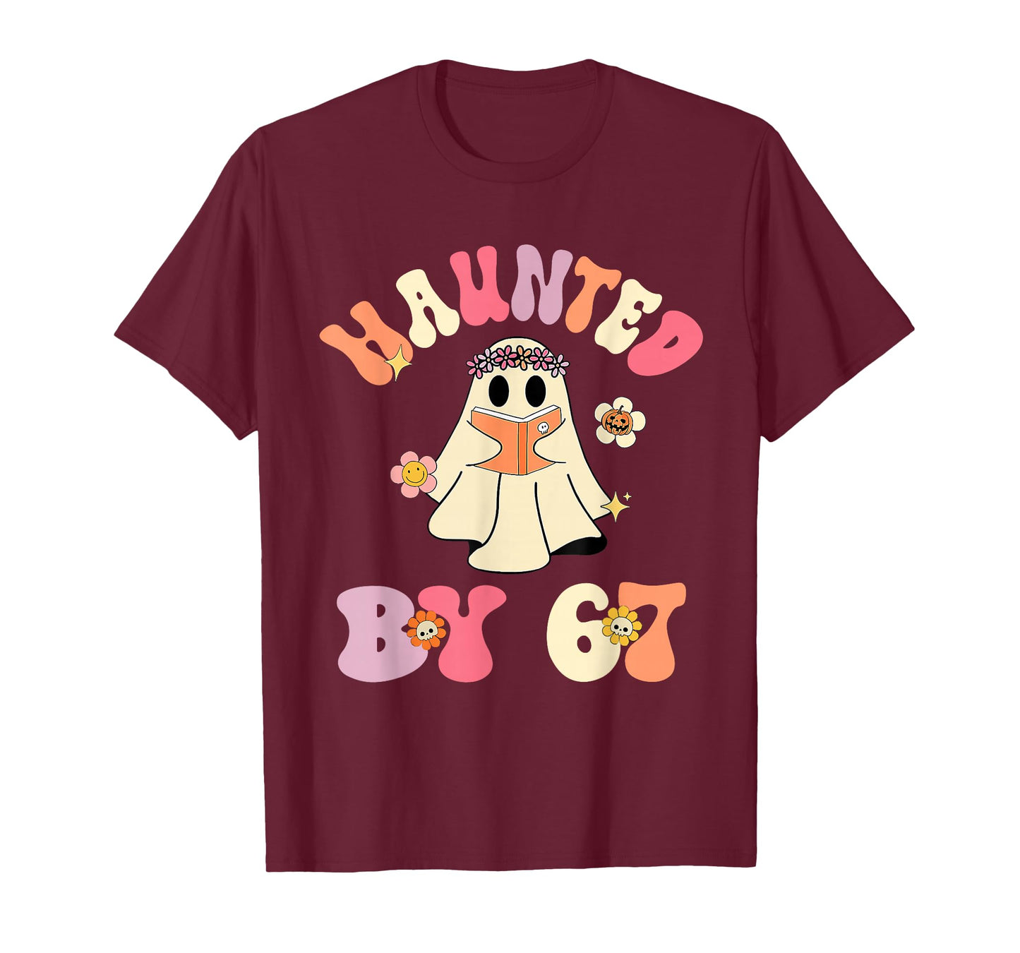 Haunted by 67 Meme Funny Six Seven 6 7 Halloween Teachers T-Shirt