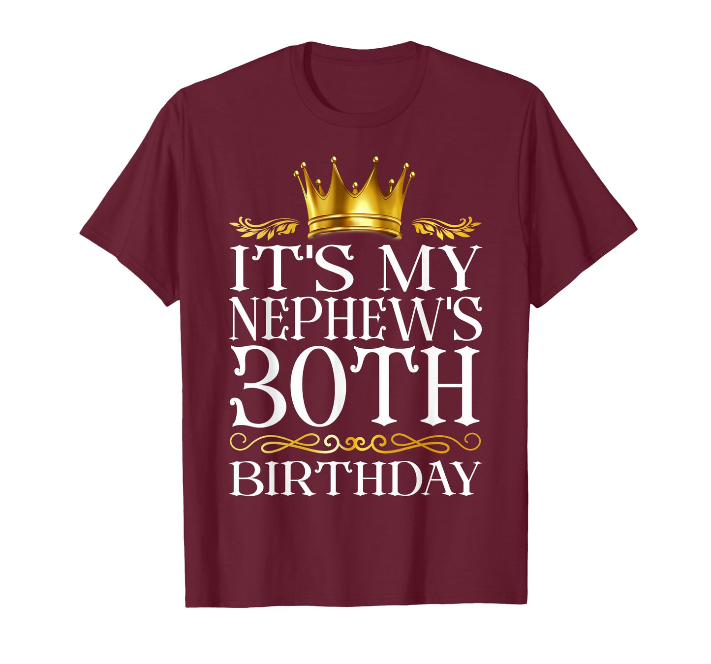 It's My Nephew's 30th Birthday Happy Birthday 30 Years Old T-Shirt