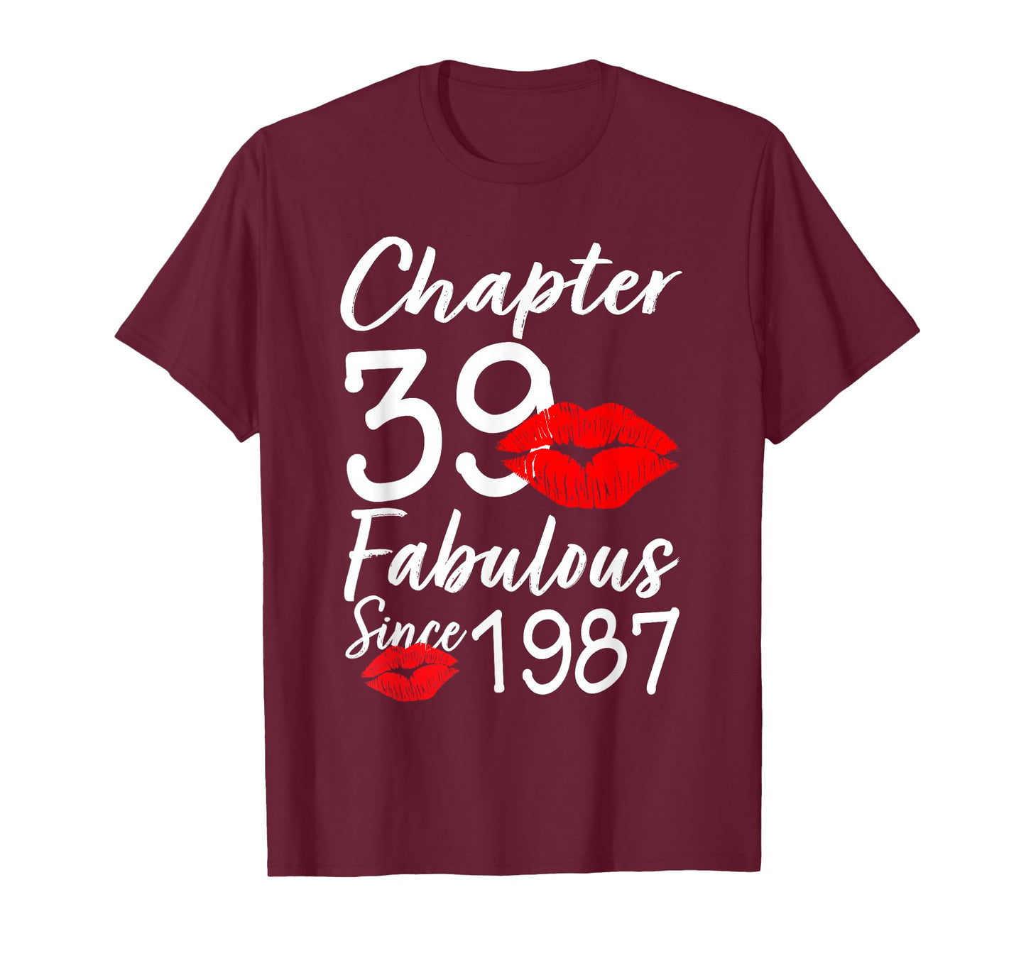 Chapter 39 Fabulous Since 1987 Lips Themed Birthday T-Shirt