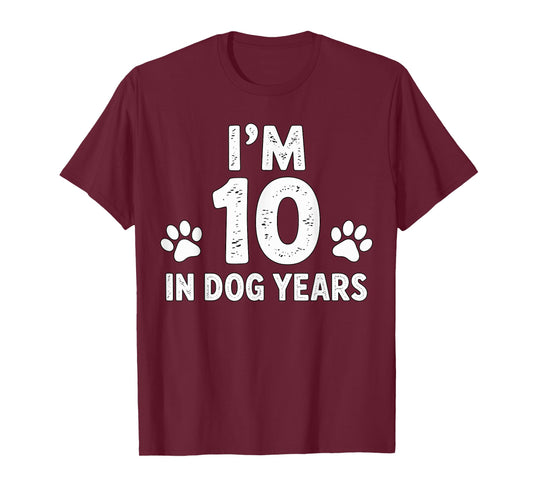 70th Birthday I’m 10 in Dog Years T-Shirt