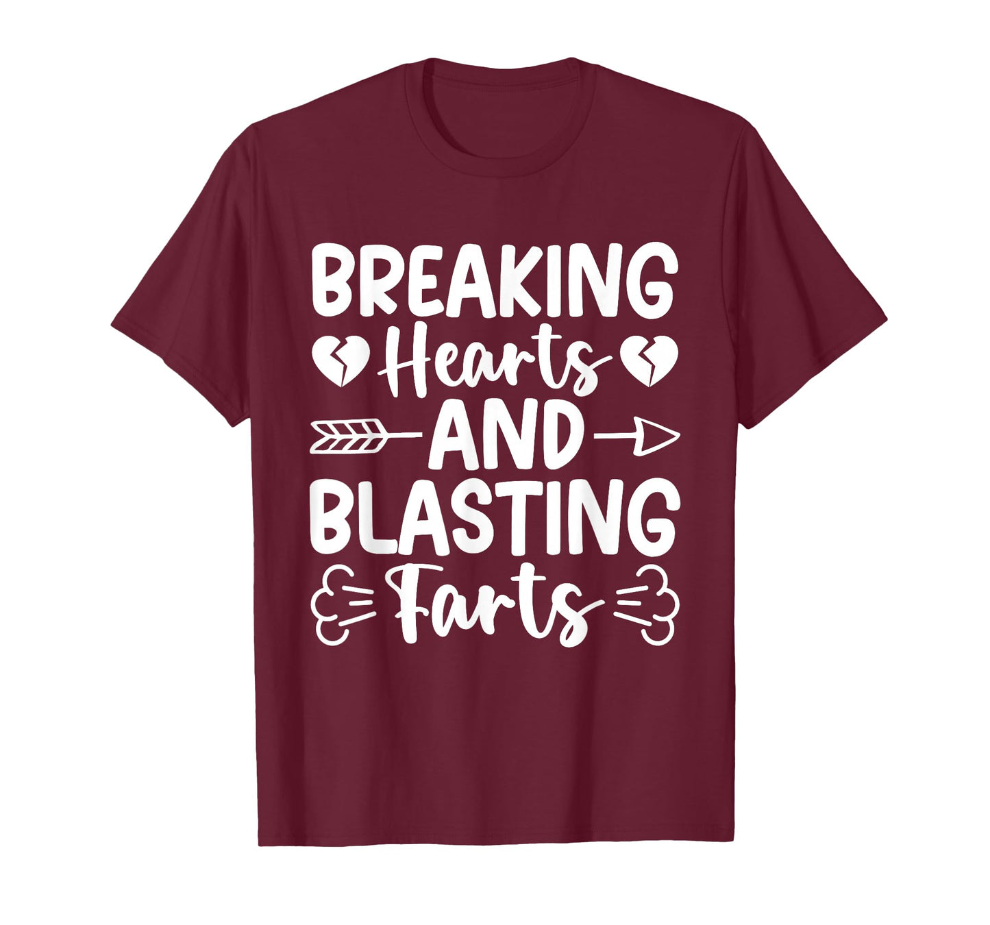 Breaking Hearts and Blasting Farts Valentine Funny Sarcastic T-Shirt