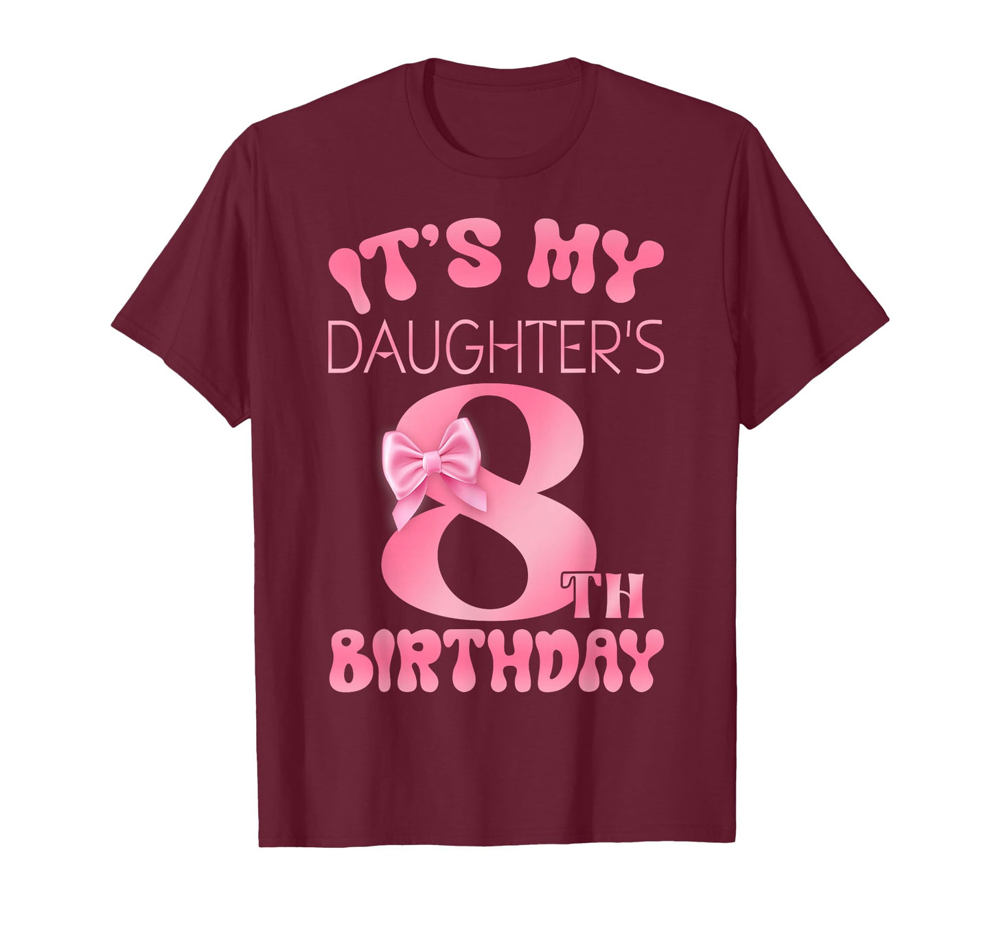 It's My Daughter's 8th Birthday Girl Pink Party Themes T-Shirt