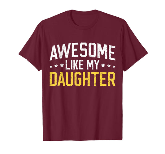 Awesome Like My Daughter Funny Dad Daddy Papa Mom Mama T-Shirt