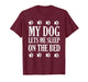 My Dog Lets Me Sleep On The Bed Dog Lovers T-Shirt