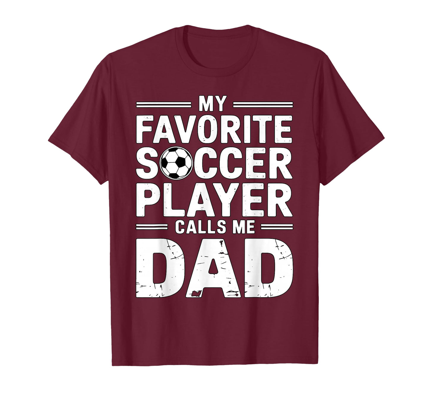 My Favorite Soccer Player Calls me Dad T-Shirt