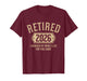 Retired 2026 Retirement I Worked My Whole Life for This T-Shirt