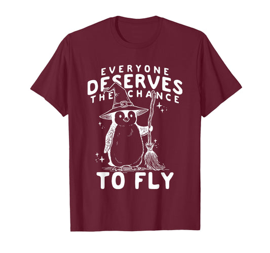 Penguin Everyone Deserves The Chance to Fly T-Shirt