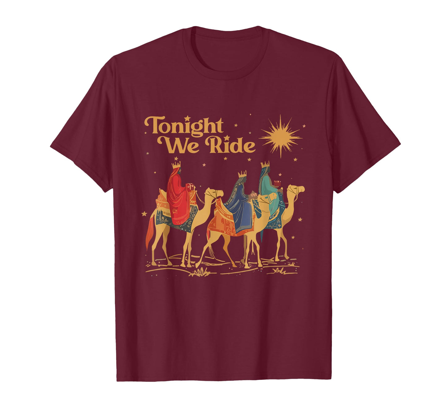 Tonight We Ride Three Wise Men Christmas Christian Jesus T-Shirt