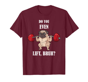 Pug Squating Shirt Workout Gym Do Even Lift Fitness T-Shirt