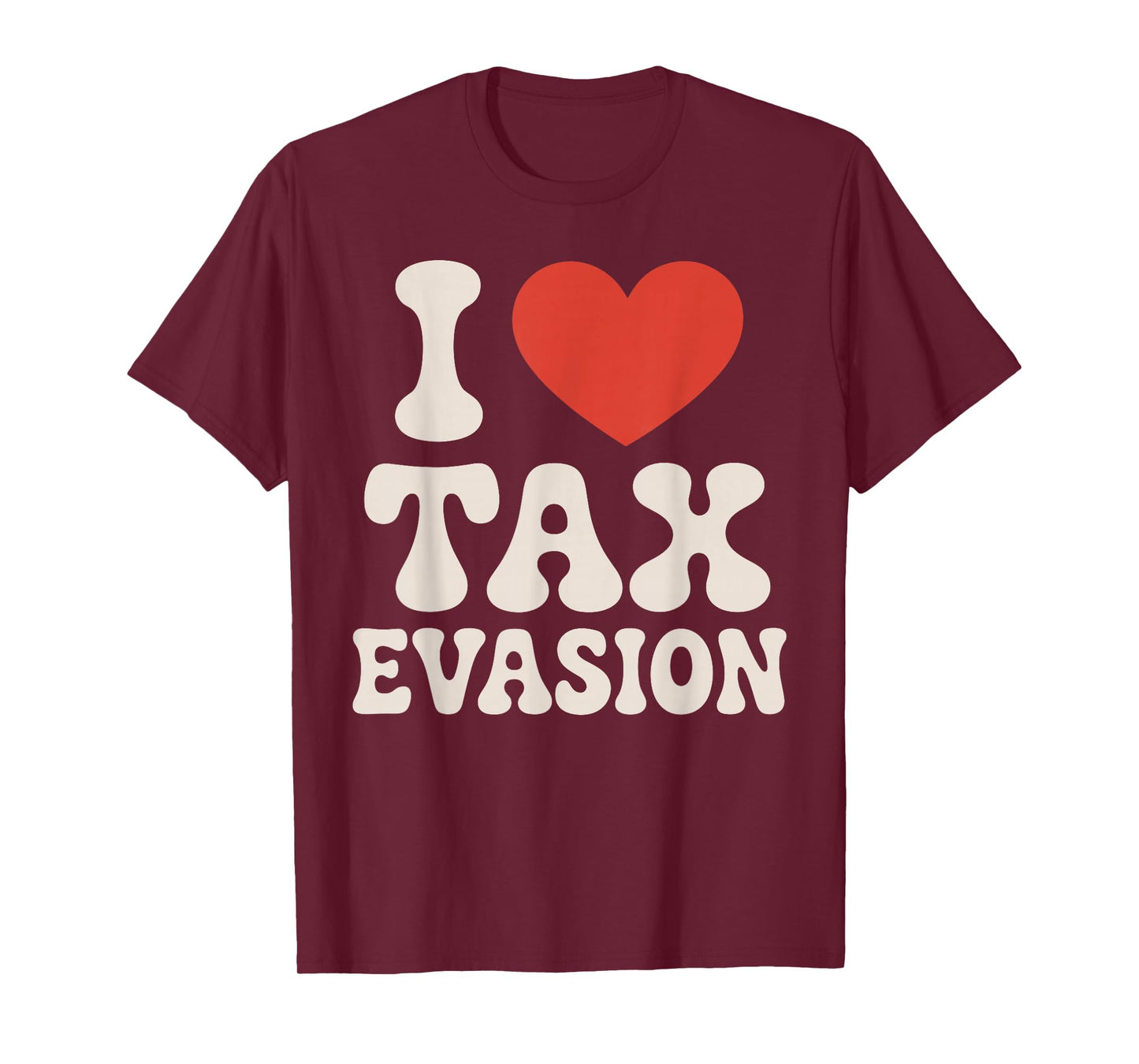 Tax Fraud Art for Men Women Kids Evade Tax Fraud Tax Evasion T-Shirt
