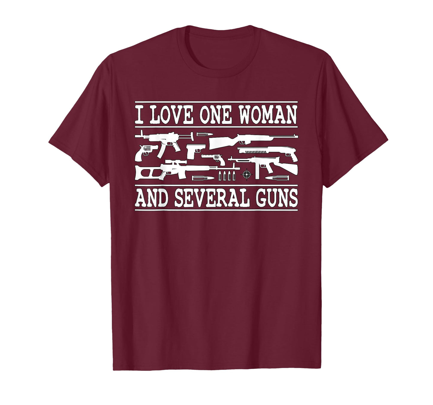 I Love One Woman and Several Guns Funny Gun Owner Graphic T-Shirt