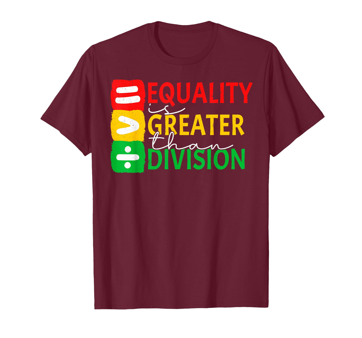 Equality is Greater Than Division Black History Month Math T-Shirt