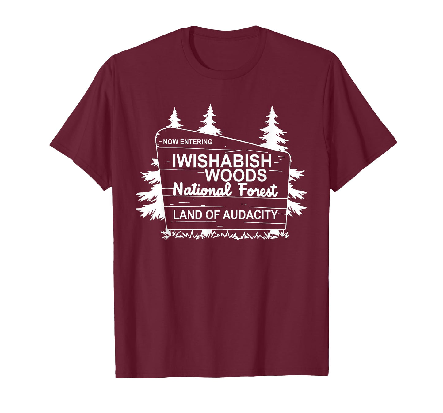 Now Entering IWishABish Woods National Forest T-Shirt