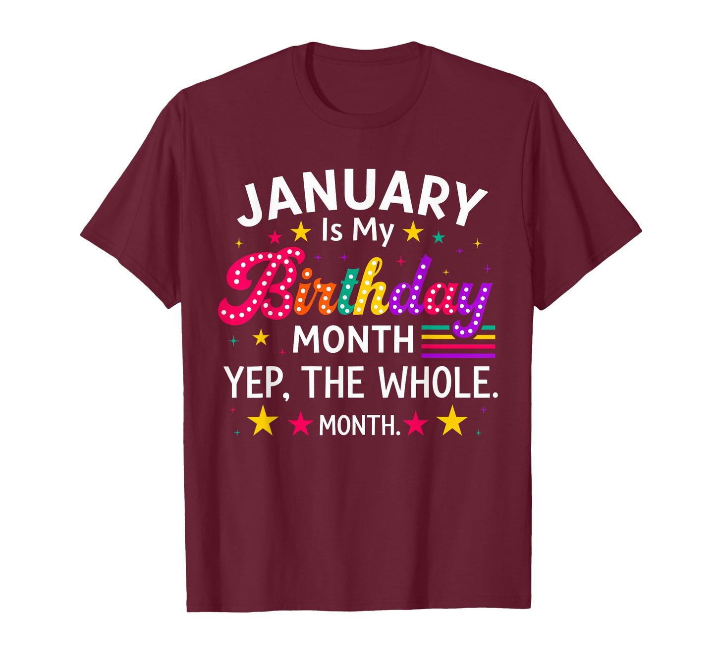 January is My Birthday Yes The Whole Month Birthday Women T-Shirt