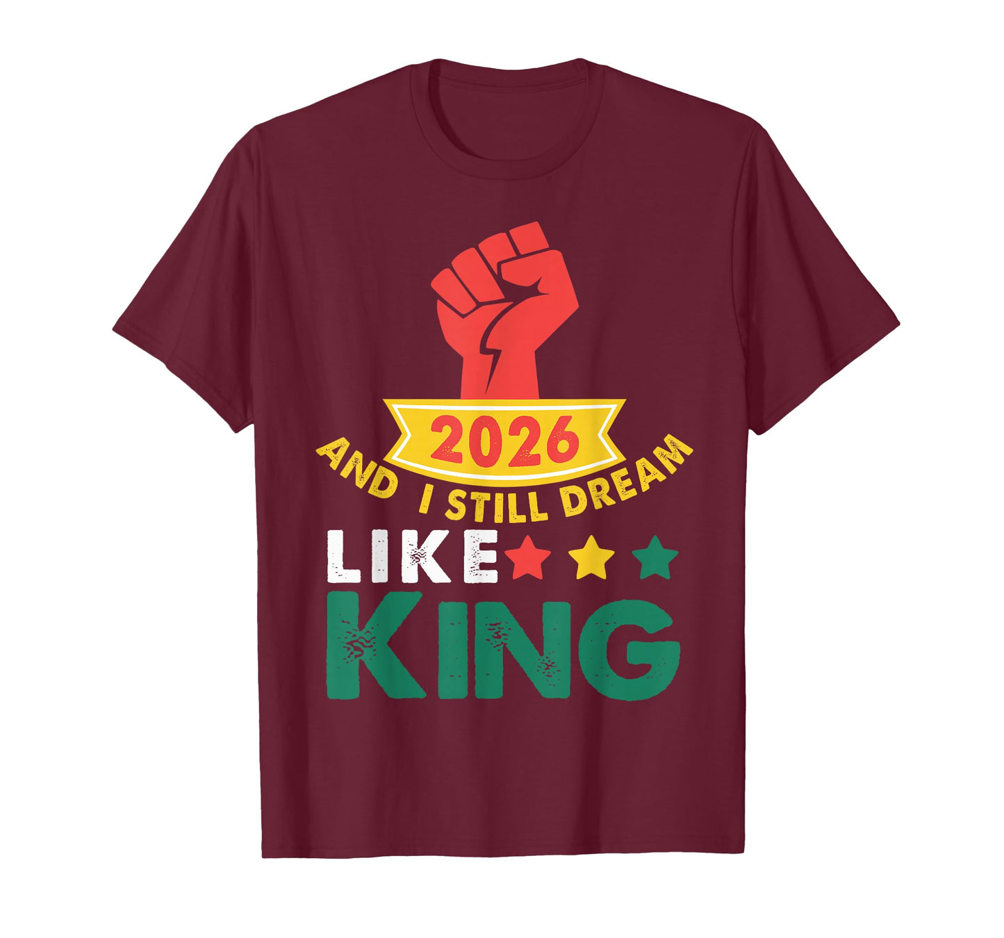 2026 and I Still Dream Like King MLK Day T-Shirt