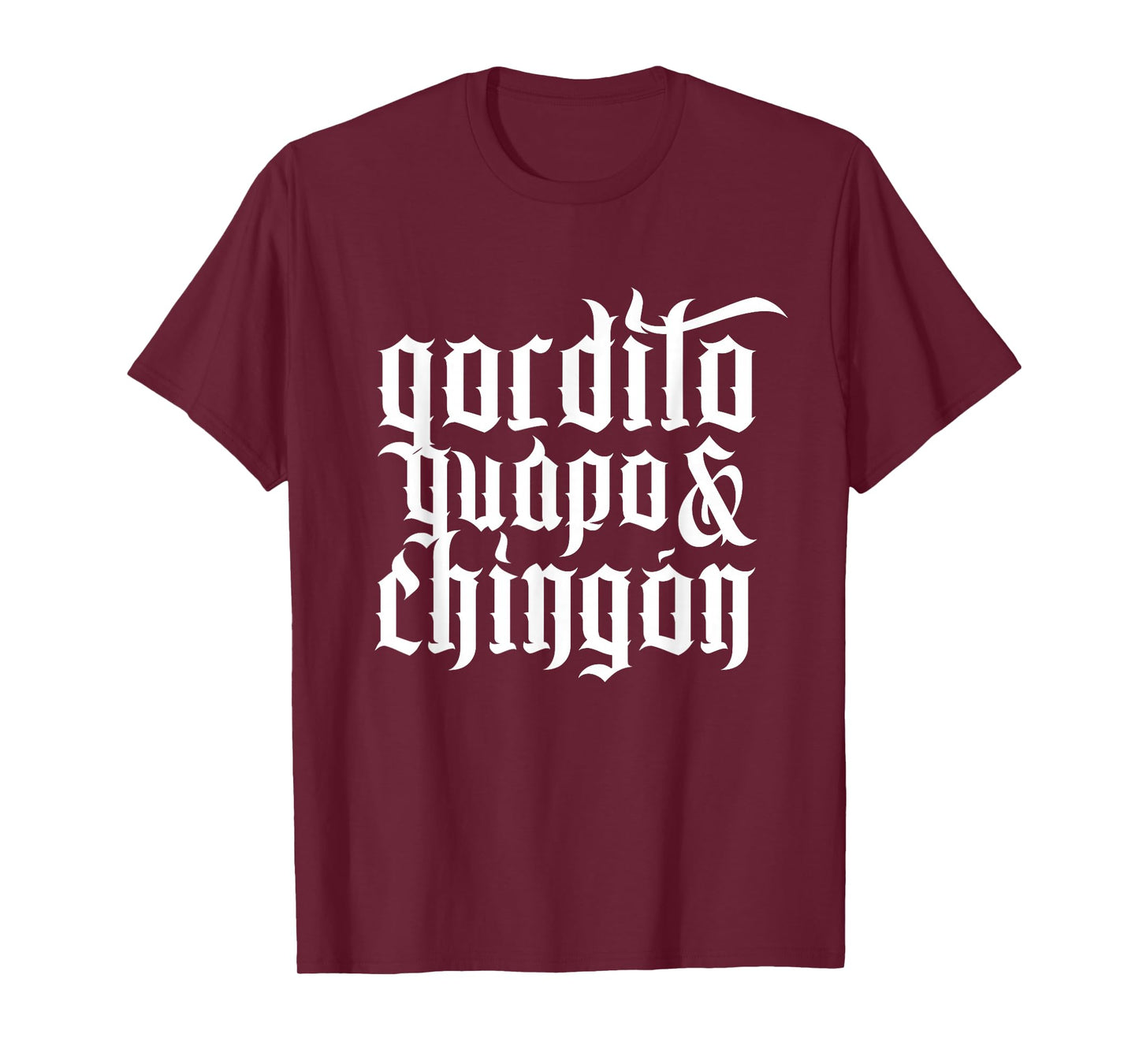 Gordito, Guapo y Chingón. Mexican Humor T-Shirt