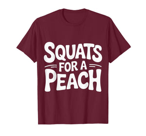 Squats for A Peach Fitness Motivation Exercise Goals |- T-Shirt