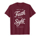 Walk by Faith Not by Sight Bible Verse Women Corinthians 5:7 T-Shirt