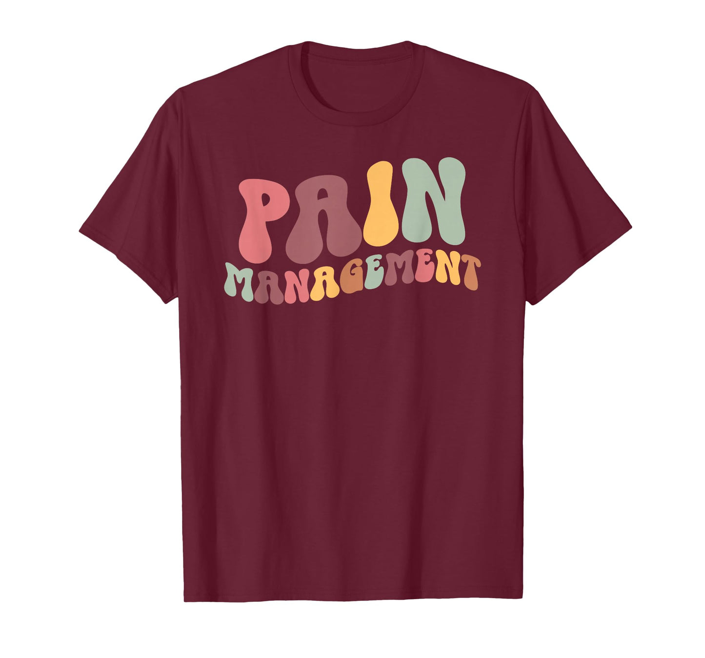 Pain Management Nurse Pain Clinic Pain Management Nursing T-Shirt
