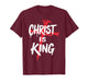 Christ is King Christianity Bible Quote Religious Christian T-Shirt