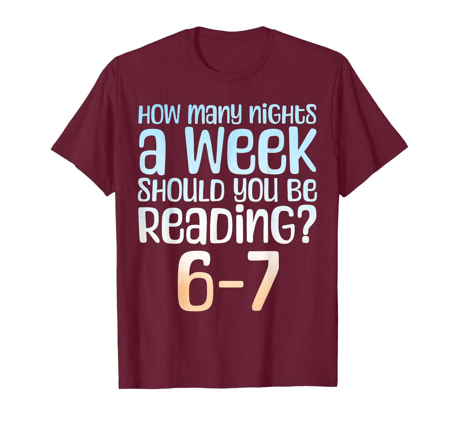 How Many Nights a Week Should You Read 6-7 Meme Book Lover T-Shirt