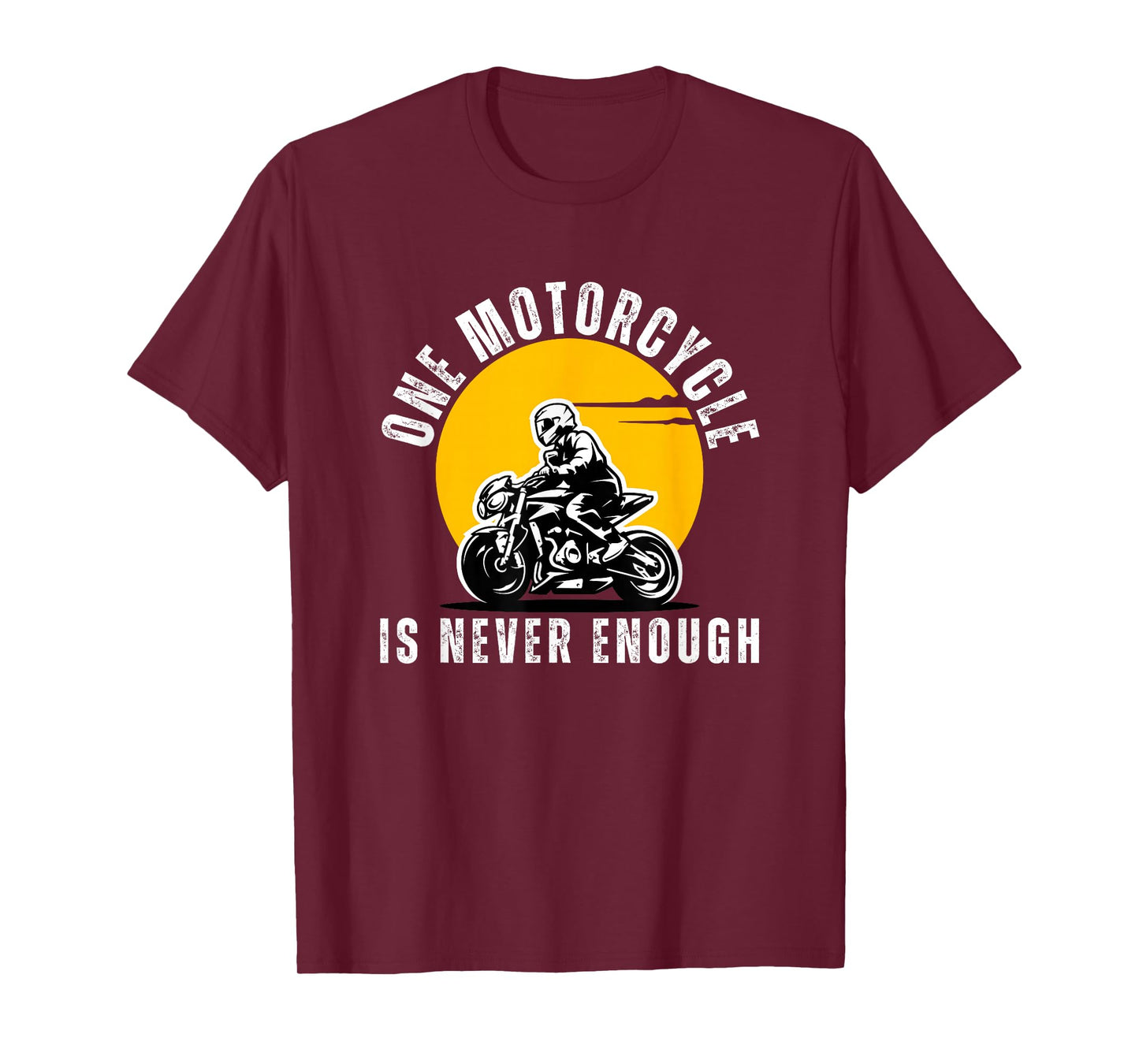 Men One Motorcycle is Never Enough for Bikers and Riders T-Shirt