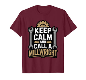 Funny Keep Calm Call A Millwright Repair Machine Engineer T-Shirt