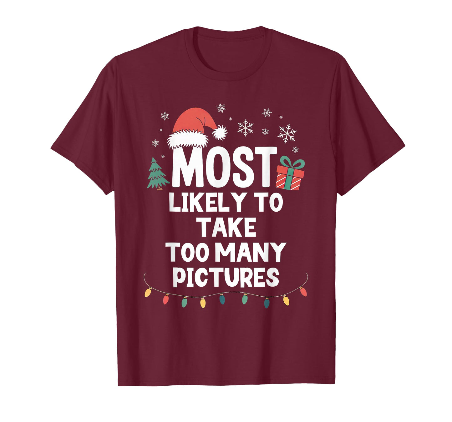 Most Likely to Take Too Many Pictures Christmas Funny Xmas T-Shirt