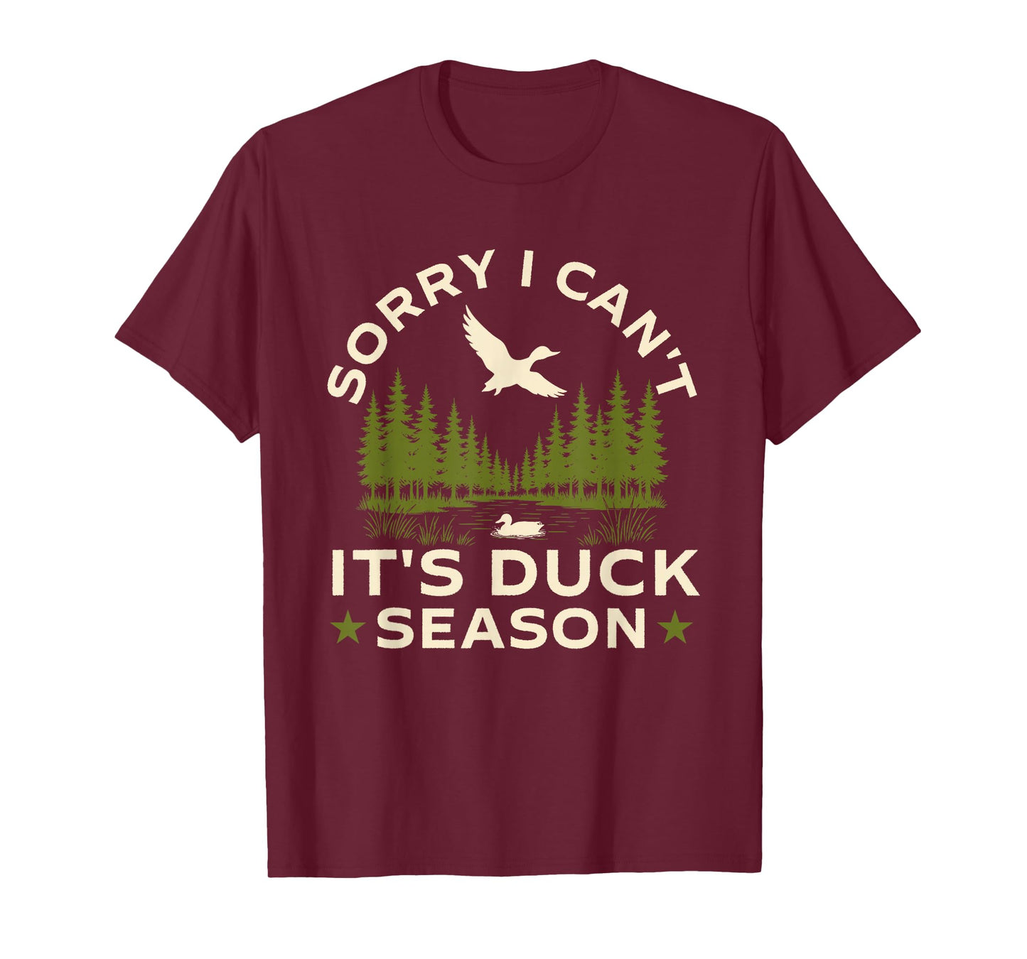 Sorry I Can't It's Duck Season - Waterfowl Hunting Lover T-Shirt