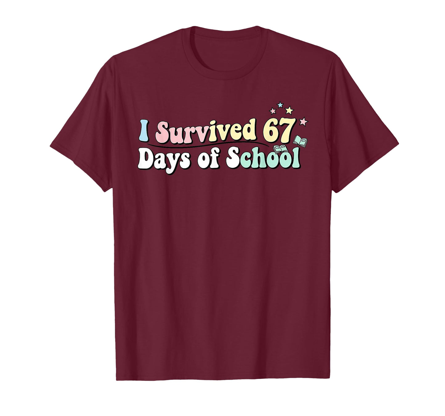 Funny I Survived 67 Days of School for Students Humor T-Shirt