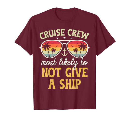 Most Likely to Not Give A Ship Matching Family Cruise 2026 T-Shirt